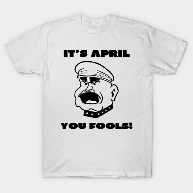 It's April you fools T-Shirt by IOANNISSKEVAS